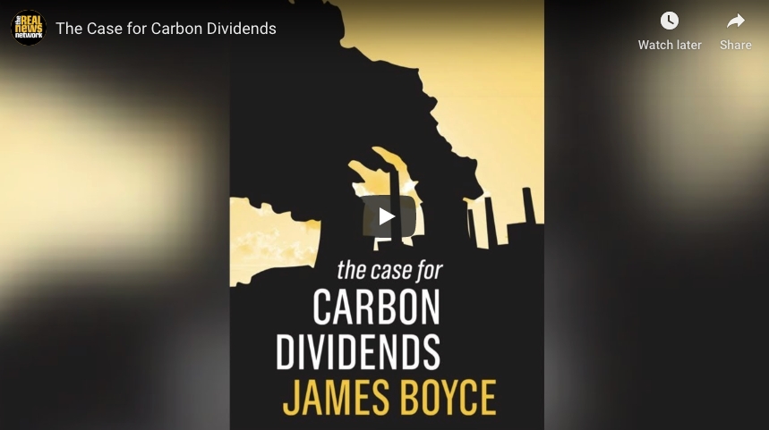 A Case for Carbon Dividends: Interview with James Boyce